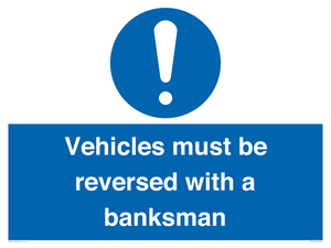 Vehicles must be reversed with a banksman